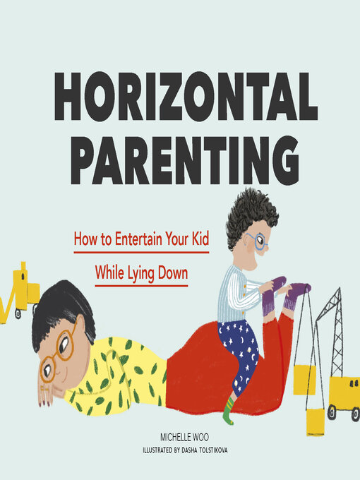 Title details for Horizontal Parenting by Michelle Woo - Available